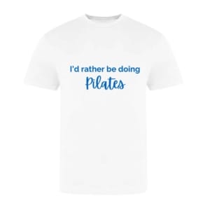 T-Shirt - I'd rather be doing Pilates