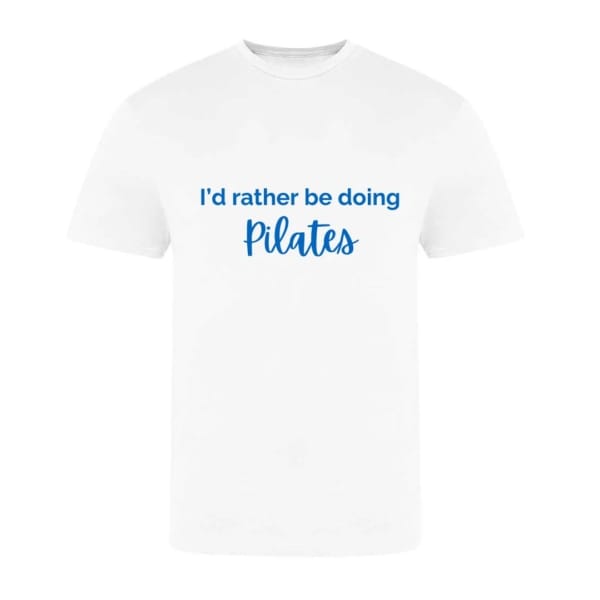 T-Shirt - I'd rather be doing Pilates